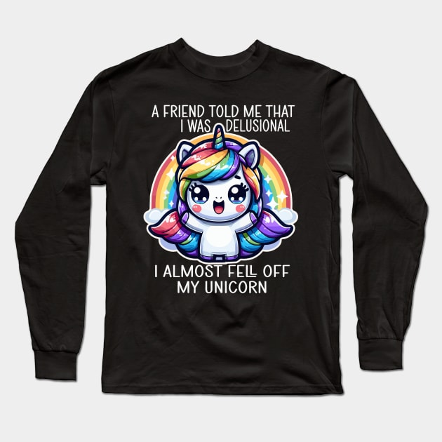 I Almost Fell Off My Magic Fantasy Rainbow Unicorn Long Sleeve T-Shirt by RuftupDesigns